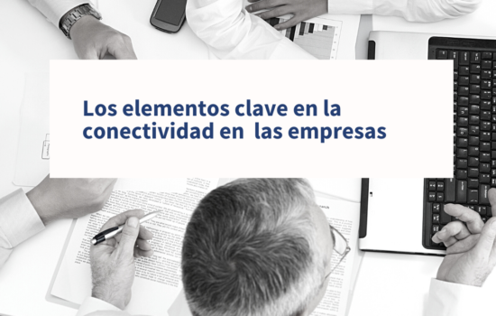 SC Trade Center – Plantilla (Publicació de LinkedIn) (3) Los elementos clave en la conectividad en las empresas